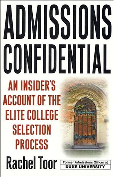 Admissions Confidential: An Insider's Account of the Elite College Selection Process