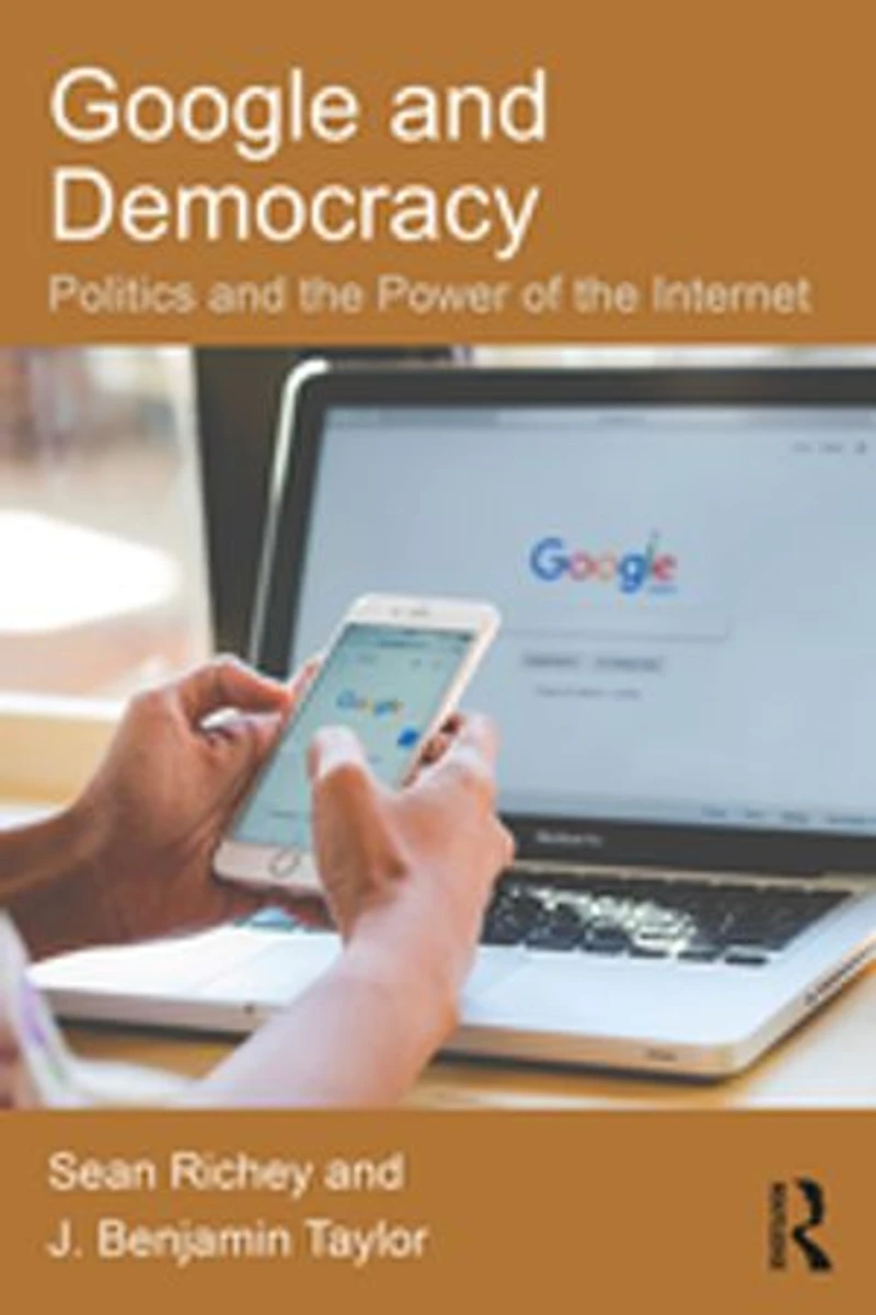 Google and Democracy: Politics the Power of Internet