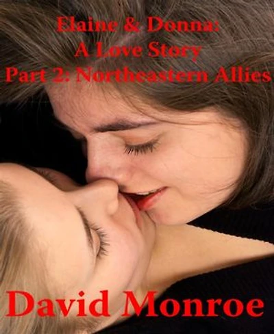 Elaine & Donna: A Love Story, Part 2: Northeastern Allies: Erotic Lesbian Romance