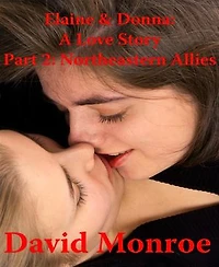 Elaine & Donna: A Love Story, Part 2: Northeastern Allies: Erotic Lesbian Romance