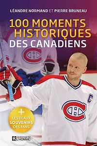 100 moments histoires des Canadiens de Montréal