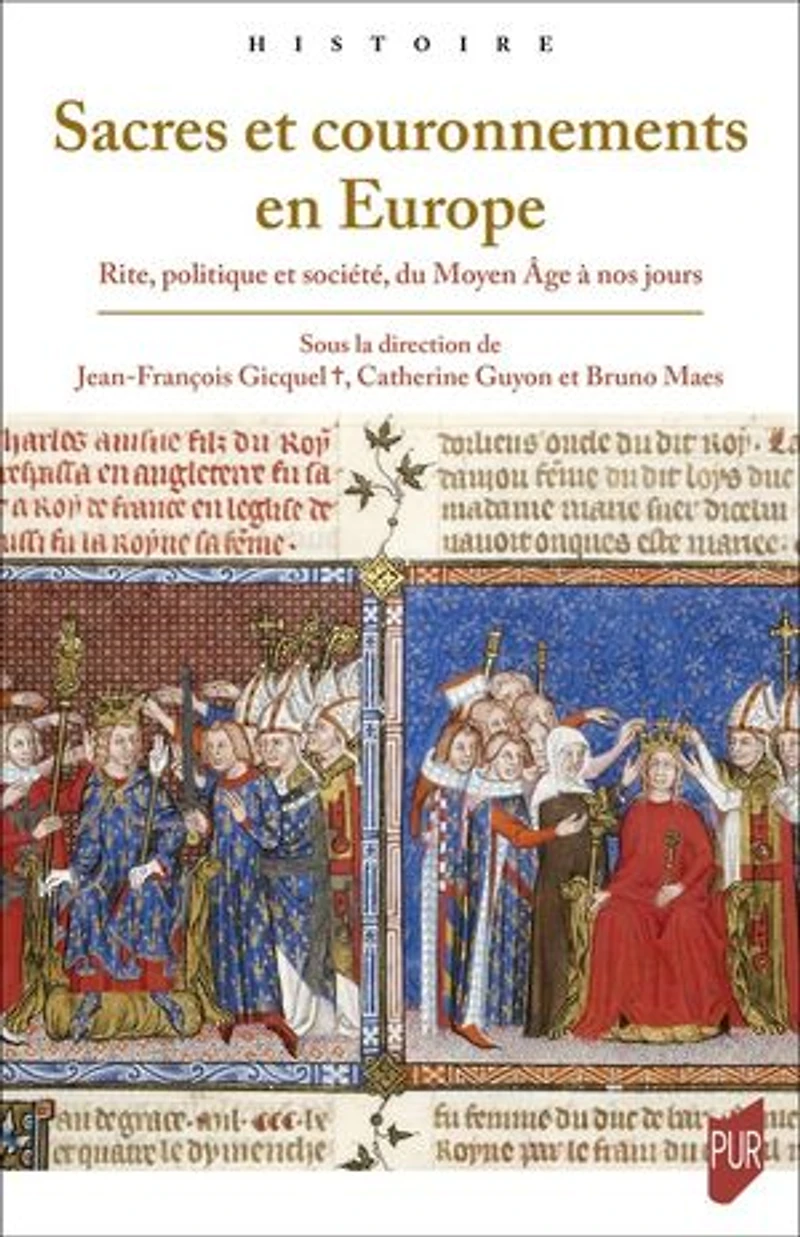 Sacres et couronnements en Europe: rite, politique société, du Moyen Age à nos jours