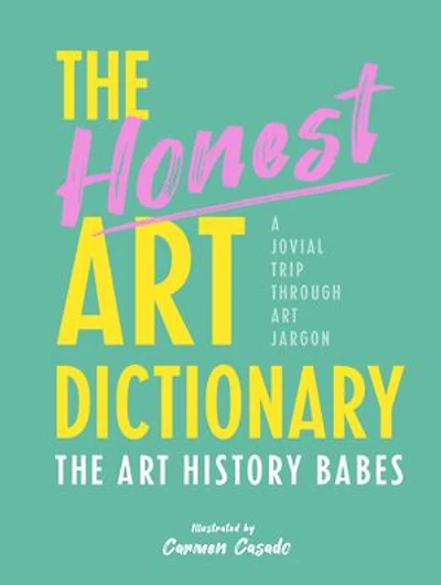 The Honest Art Dictionary: A Jovial Trip Through Jargon