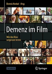 Demenz im Film: Wie das Kino vergessen lernte