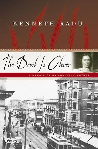 Devil Is Clever: A Memoir of My Romanian Mother