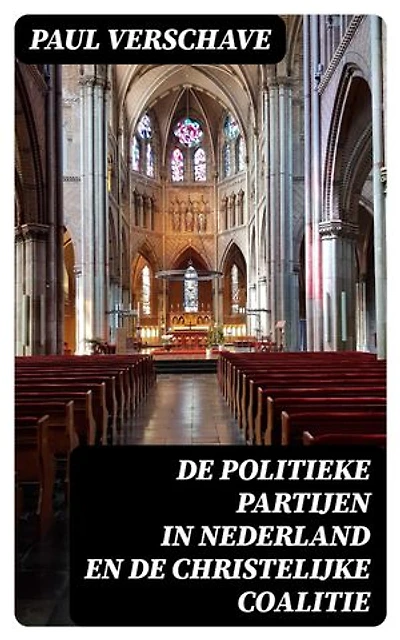 De politieke partijen in Nederland en de christelijke coalitie: Verrijkte editie.