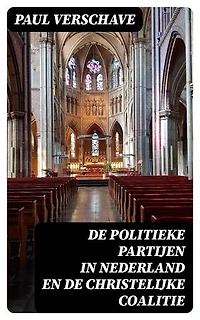 De politieke partijen in Nederland en de christelijke coalitie: Verrijkte editie.