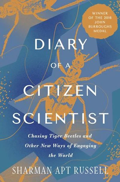 Diary of a Citizen Scientist: Chasing Tiger Beetles and Other New Ways Engaging the World