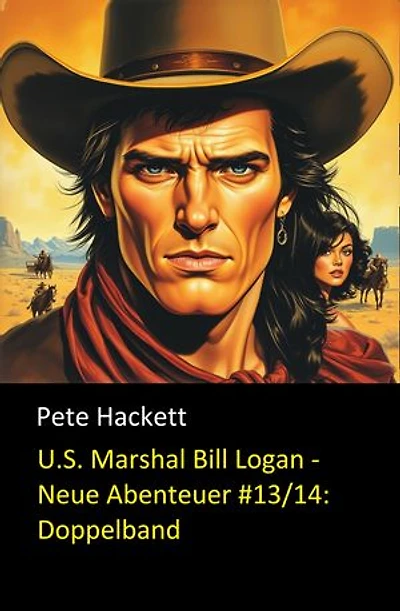 U.S. Marshal Bill Logan - Neue Abenteuer #13/14: Doppelband: Cassiopeiapress Western