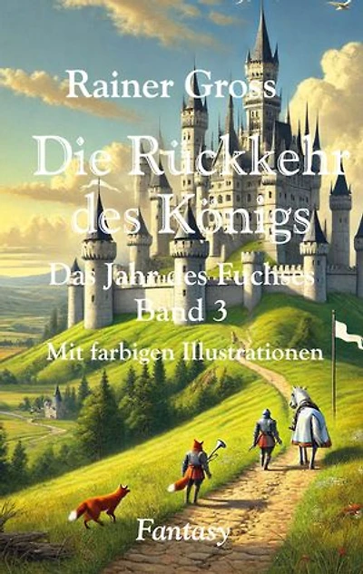 Die Rückkehr des Königs: Fantasyroman. Mit farbigen Illustrationen