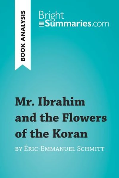 Mr. Ibrahim and the Flowers of the Koran by Éric-Emmanuel Schmitt (Book Analysis): Detailed Summary, Analysis and Reading Guide