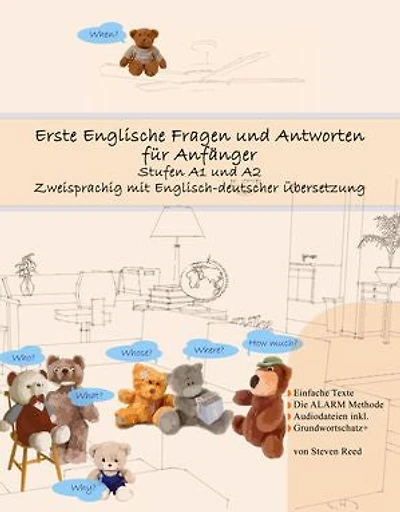 Erste Englische Fragen und Antworten für Anfänger: Stufen A1 und A2 Zweisprachig mit Englisch-deutscher Übersetzung