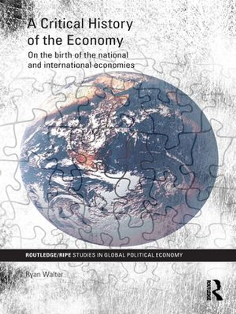 A Critical History Of The Economy: On Birth National And International Economies