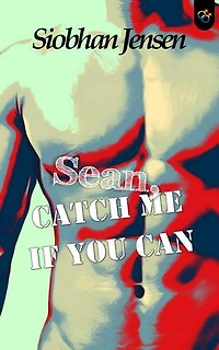 Sean, catch me if you can: Romance M/M