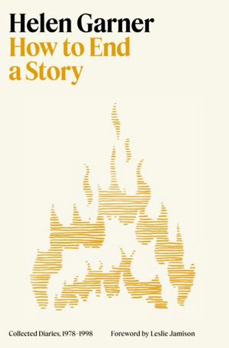 How to End a Story: Collected Diaries, 1978-1998