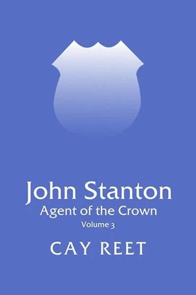 John Stanton - Agent of the Crown: John Stanton, #3