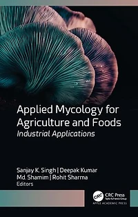 Applied Mycology for Agriculture and Foods: Industrial Applications