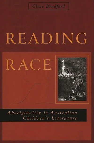 Reading Race: Aboriginality in Australian Children's Literature