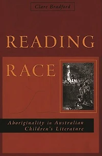 Reading Race: Aboriginality in Australian Children's Literature