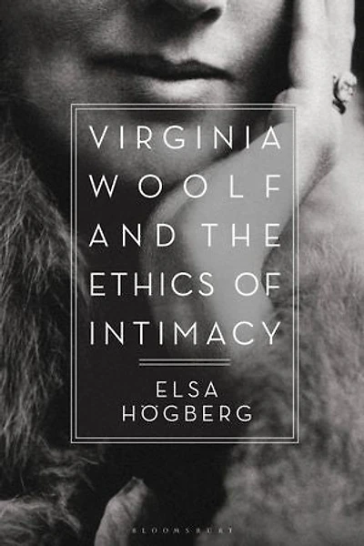 Virginia Woolf And The Ethics Of Intimacy