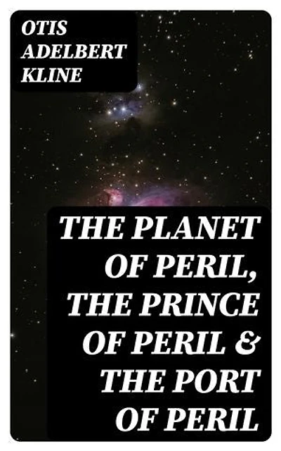 The Planet of Peril, The Prince of Peril & The Port of Peril