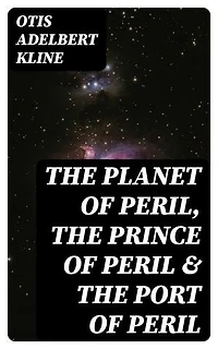 The Planet of Peril, The Prince of Peril & The Port of Peril
