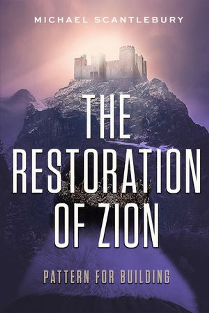 The Restoration Of Zion: Pattern For Building