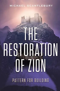 The Restoration Of Zion: Pattern For Building