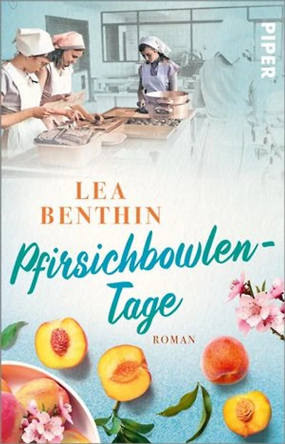 Pfirsichbowlen-Tage: Roman | Nostalgische Saga rund um die Schülerinnen einer Kochschule in den 1970ern