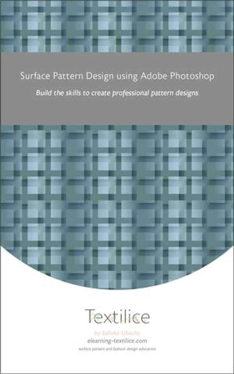 Surface Pattern Design using Adobe Photoshop: Build the skills to create professional pattern designs