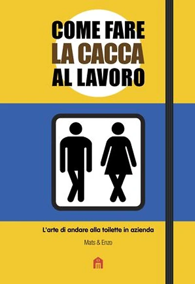 Come fare la cacca al lavoro: L'arte di andare alla toilette in azienda