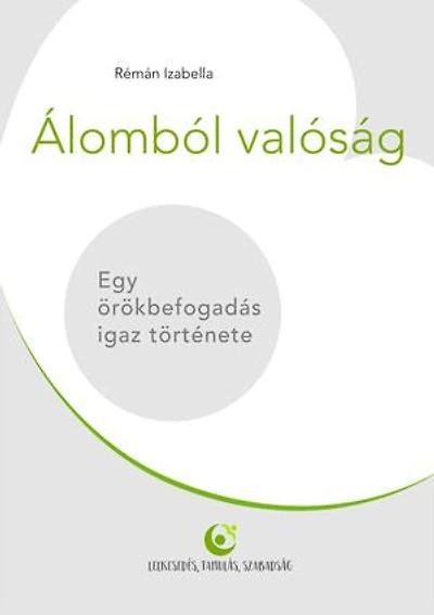 Álomból valóság: Egy örökbefogadás igaz története