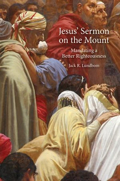 Jesus' Sermon on the Mount: Mandating a Better Righteousness