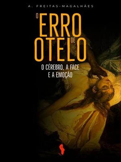 O Erro de Otelo: O Cérebro, a Face e a Emoção