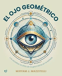 El ojo geométrico: Los secretos ocultos de la geometría en la belleza