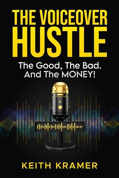 The Voiceover Hustle: The Good, The Bad, and THE MONEY!