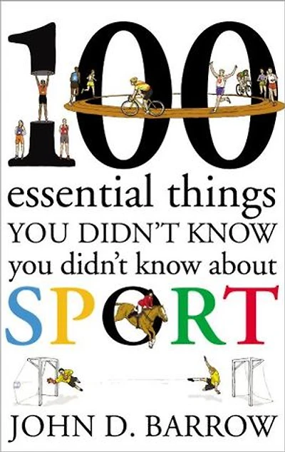 100 Essential Things You Didn't Know You Didn't Know About Sport