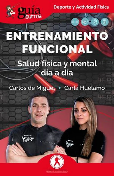 Guíaburros: Entrenamiento Funcional: Salud física y mental día a día