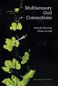 Multisensory God Connections: Actively Growing Closer to