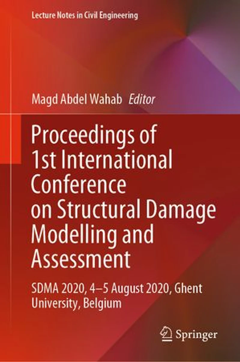 Proceedings of 1st International Conference on Structural Damage Modelling and Assessment: SDMA 2020, 4-5 August Ghent University, Belgium