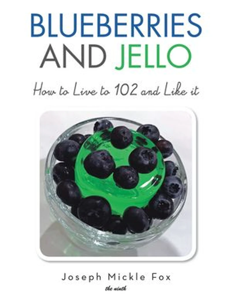 Blueberries and Jello: How to Live 102 Like it