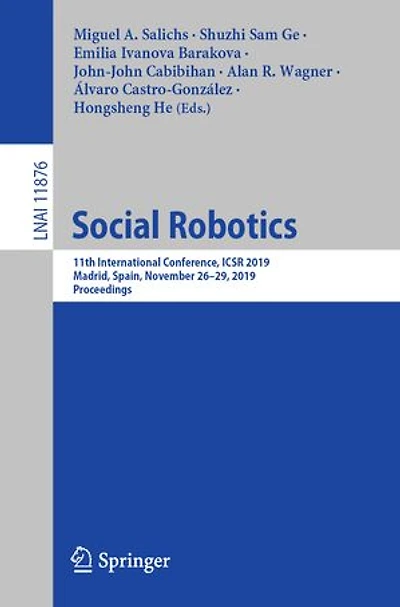 Social Robotics: 11th International Conference, Icsr 2019, Madrid, Spain, November 26-29, Proceedings