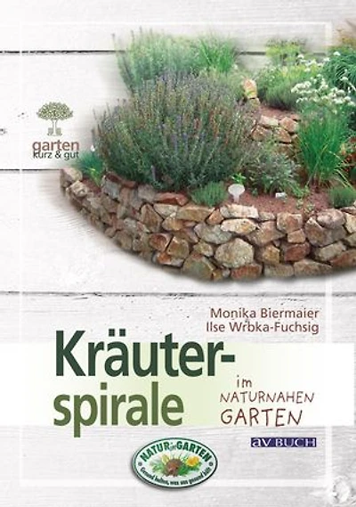Kräuterspirale: im naturnahen Garten