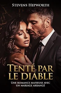 Tenté par le diable: Une romance mafieuse avec un mariage arrangé
