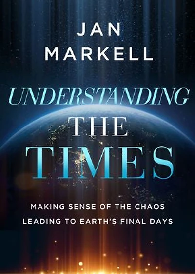 Understanding the Times: Making Sense of Chaos Leading to Earth's Final Days