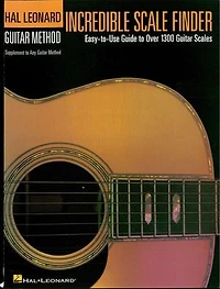 Incredible Scale Finder: A Guide To Over 1,300 Guitar Scales 9 X Ed. Hal Leonard Method Supplement