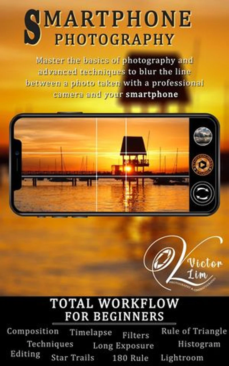 Smartphone Photography: Total Workflow for Beginners: Smartphone Photography, #1