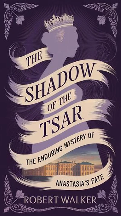 The Shadow of the Tsar: The Enduring Mystery of Anastasia's Fate