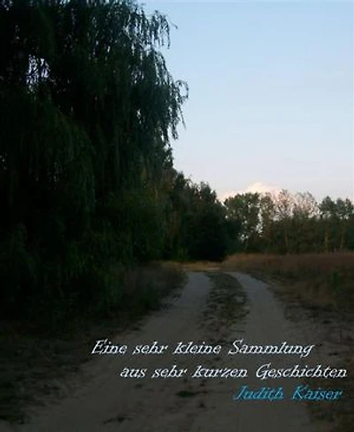 Eine sehr kleine Sammlung aus sehr kurzen Geschichten
