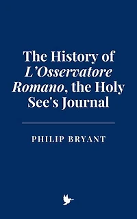 The History of L’Osservatore Romano, the Holy See's Journal